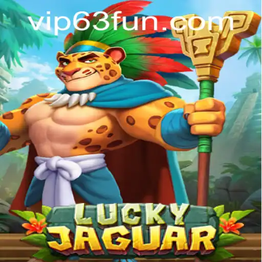 LuckyJaguar: Dive into the Thrilling World of 63FUN's Latest Game