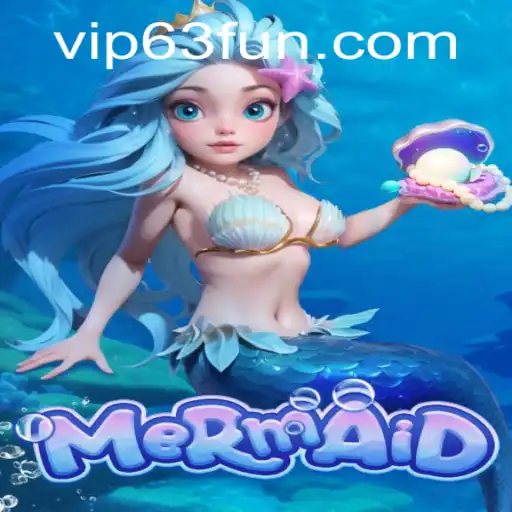 Unveiling 'Mermaid': Dive into the Enchanting World of 63FUN